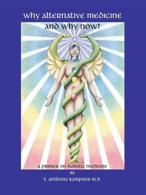 cover image of Why Alternative Medicine & Why Now? a Primer on Holistic Medicine